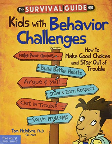 The Survival Guide For Kids With Behavior Challenges How To Make Good Choices A [Paperback]