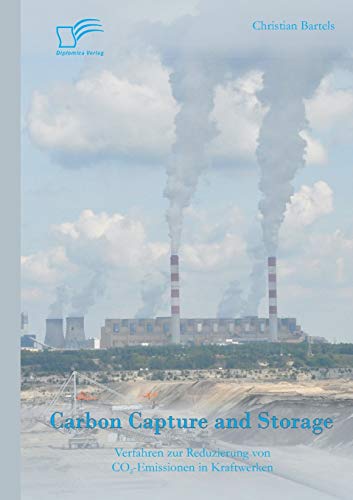 Carbon Capture And Storage Verfahren Zur Reduzierung Von Co2-Emissionen In Kraf [Paperback]