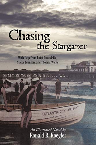 Chasing The Stargazer With Help From Luigi Pirandello, Nucky Johnson, And Thoma [Paperback]