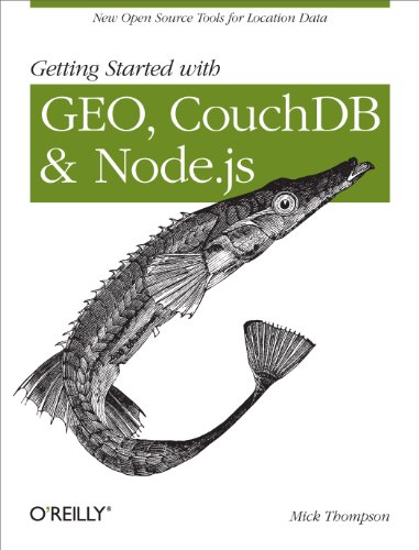 Getting Started with GEO, CouchDB, and Node.js New Open Source Tools for Locati [Paperback]