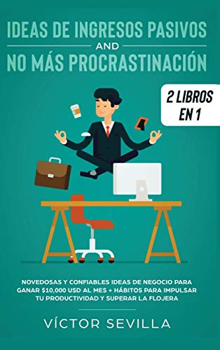 Ideas de ingresos pasivos y no ms procrastinacin 2 libros en 1  Novedosas y c [Hardcover]