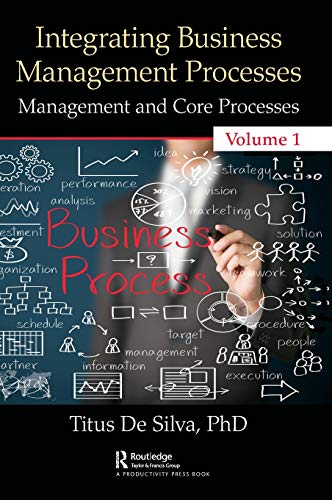 Integrating Business Management Processes Volume 1 Management and Core Process [Hardcover]