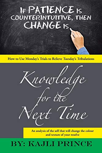 Knowledge For The Next Time How To Use Monday's Trials To Relieve Tuesday's Tri [Paperback]
