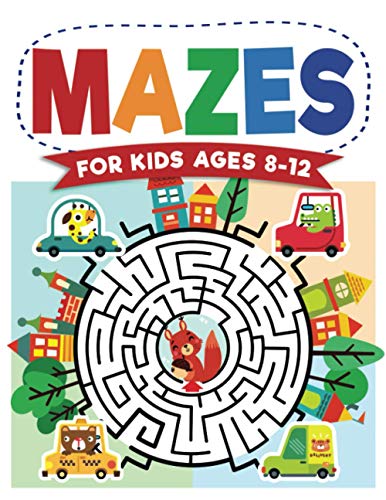 Mazes for Kids Ages 8-12  Maze Activity Book 8-10, 9-12, 10-12 Year Olds Workbo [Paperback]