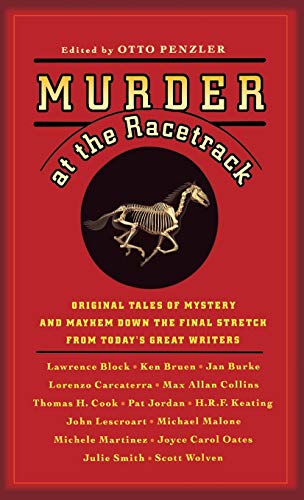 Murder at the Racetrack Original Tales of Mystery and Mayhem Down the Final Str [Hardcover]