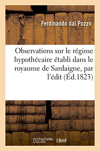 Observations Sur Le Regime Hypothecaire Etabli Dans Le Royaume De Sardaigne, Par