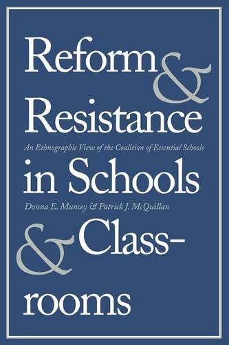 Reform and Resistance in Schools and Classrooms An Ethnographic View of the Coa [Paperback]