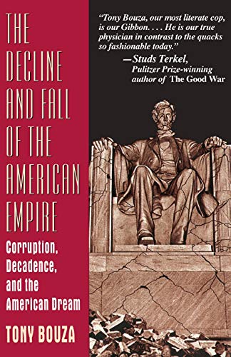 The Decline And Fall Of The American Empire Corruption, Decadence, And The Amer [Paperback]