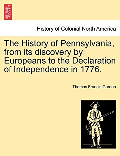 The History Of Pennsylvania, From Its Discovery By Europeans To The Declaration  [Paperback]