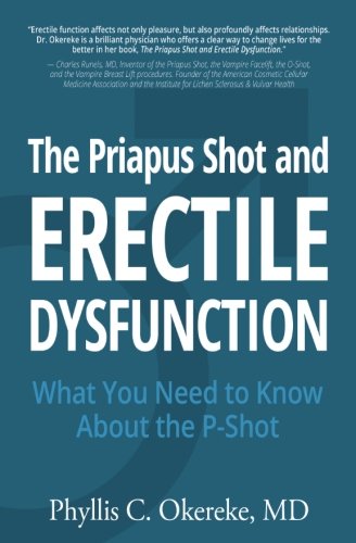 The Priapus Shot And Erectile Dysfunction What You Need To Know About The P-Sho [Paperback]