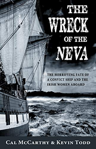 The Wreck Of The Neva The Horrifying Fate Of A Convict Ship And The Irish Women [Paperback]