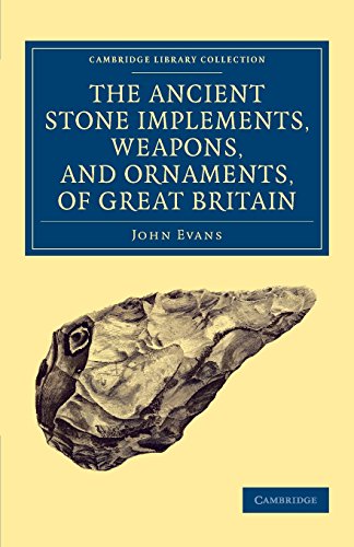 Ancient Stone Implements, Weapons, and Ornaments, of Great Britain [Paperback]