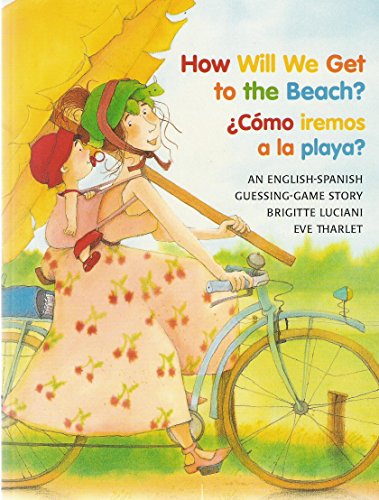 How Will We Get to the Beach/Como Iremos a la Playa [Paperback]