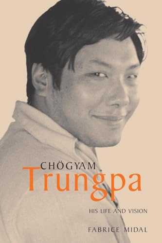 Chogyam Trungpa His Life and Vision [Paperback]