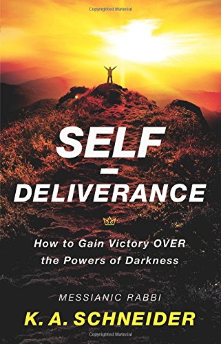 Self-Deliverance How To Gain Victory Over The Powers Of Darkness [Paperback]