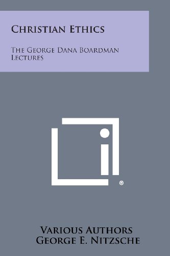 Christian Ethics  The George Dana Boardman Lectures [Paperback]