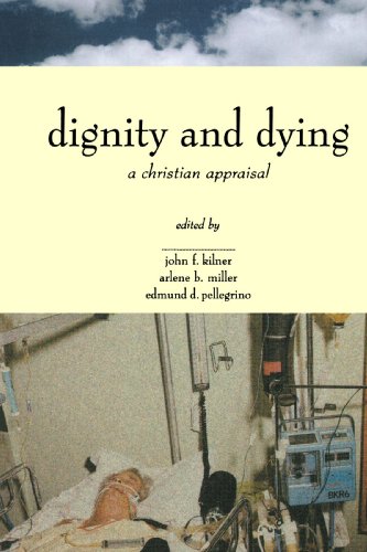 Dignity And Dying A Christian Appraisal (horizons In Bioethics Series) [Paperback]