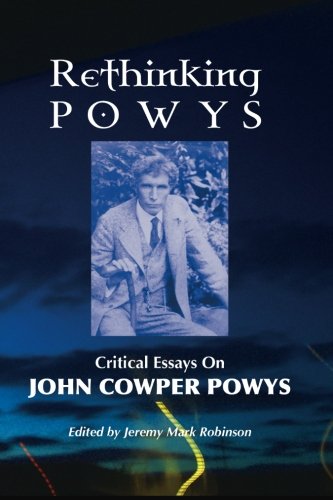 Rethinking Powys Critical Essays On John Cowper Powys [Paperback]
