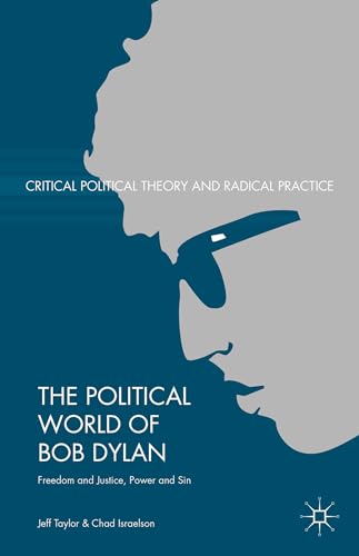 The Political World of Bob Dylan Freedom and Justice, Power and Sin [Hardcover]