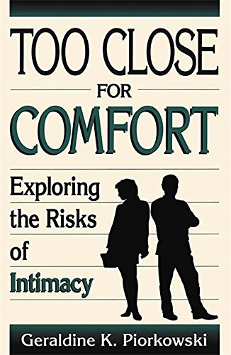 Too Close For Comfort Exploring The Risks Of Intimacy [Paperback]
