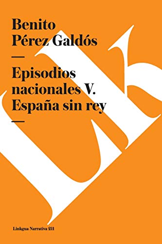 Episodios nacionales V. Espa&241a sin rey [Paperback]