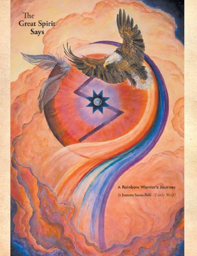 The Great Spirit Says A Rainbow Warrior's Journey [Paperback]