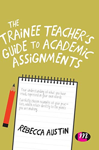 The Trainee Teacher's Guide to Academic Assignments [Hardcover]