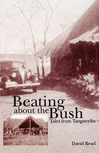 Beating About The Bush Tales From Tanganyika [Paperback]