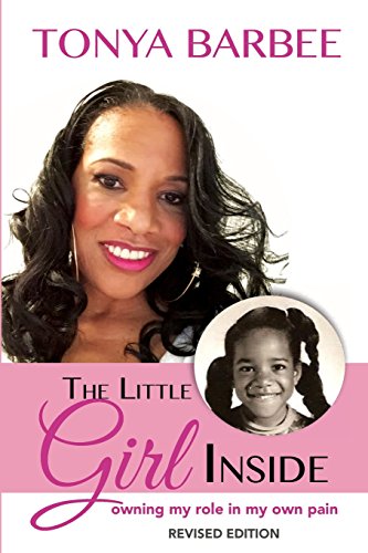 Little Girl Inside  Owning My Role in My Own Pain [Paperback]