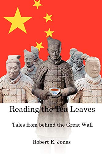 Reading The Tea Leaves Tales From Behind The Great Wall [Paperback]