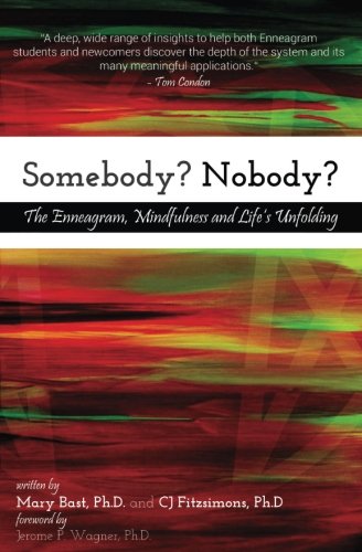 Somebody Nobody  The Enneagram, Mindfulness and Life's Unfolding [Paperback]