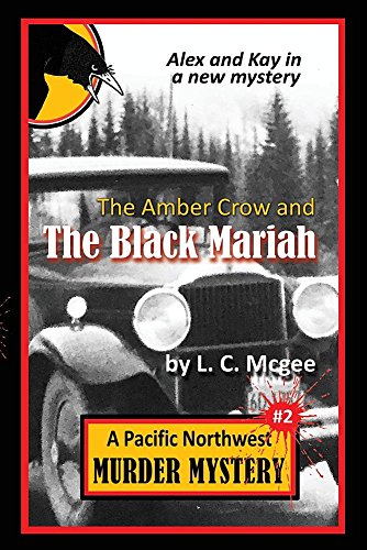 The Amber Crow And The Black Mariah Pacific Northwest Murder Mystery 2 [Paperback]
