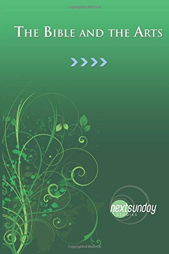 The Bible And The Arts (nextsunday Studies) [Paperback]
