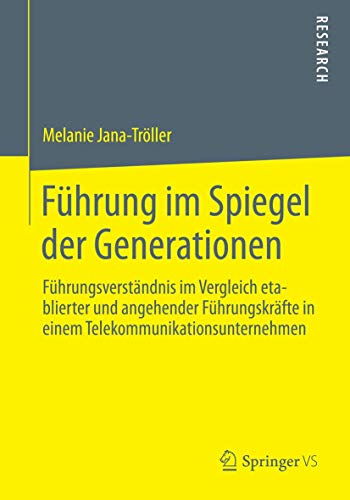 Fhrung im Spiegel der Generationen Fhrungsverstndnis im Vergleich etablierte [Paperback]