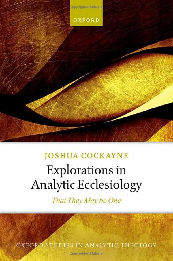 Explorations in Analytic Ecclesiology That They May be One [Hardcover]