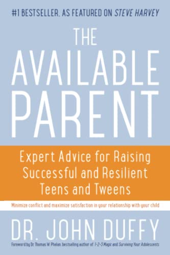 Available Parent Expert Advice for Raising Successful and Resilient Teens and T [Paperback]