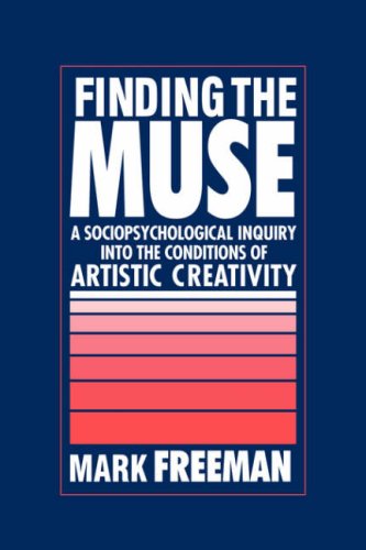 Finding the Muse A Sociopsychological Inquiry into the Conditions of Artistic C [Paperback]