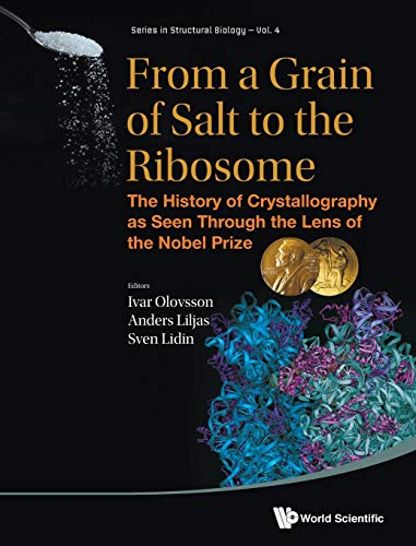 From A Grain Of Salt To The Ribosome The History Of Crystallography As Seen Thr [Hardcover]