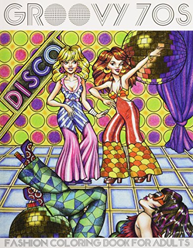 Groovy 70s Fashion Coloring Book For Adults Adult Coloring Books Fashion, 1970 [Paperback]