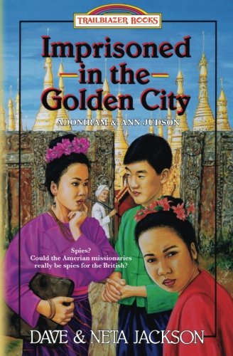 Imprisoned In The Golden City Introducing Adoniram And Ann Judson (trailblazer  [Paperback]