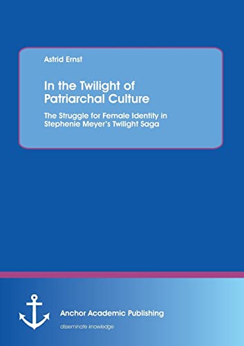 In The Twilight Of Patriarchal Culture The Struggle For Female Identity In Step [Paperback]