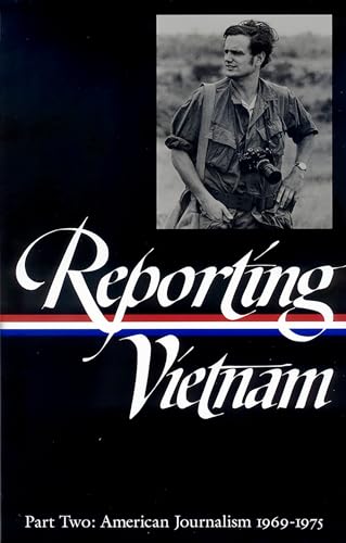 Reporting Vietnam Vol. 2 (LOA 105) American Journalism 1969-1975 [Hardcover]