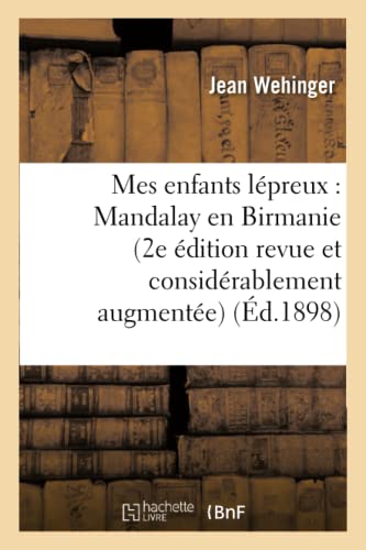Mes Enfants Lepreux  Mandalay en Birmanie 2e Edition Revue et Considerablement  [Paperback]