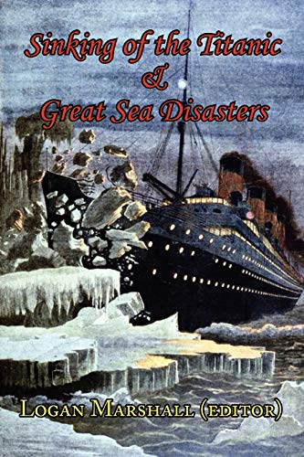 Sinking Of The Titanic And Great Sea Disasters - As Told By First Hand Account O [Paperback]