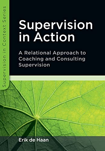 Supervision In Action A Relational Approach To Coaching And Consulting Supervis [Paperback]
