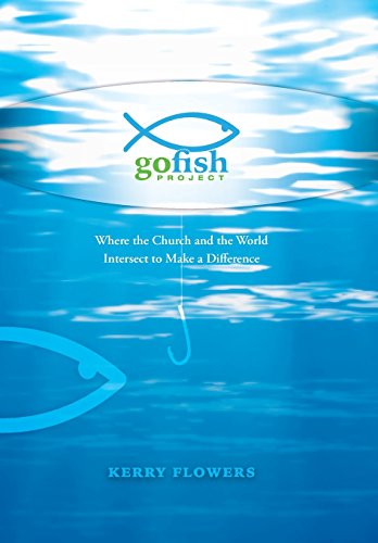 The Go Fish Project Where The Church And The World Intersect To Make A Differen [Hardcover]