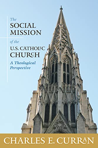 The Social Mission Of The U.S. Catholic Church A Theological Perspective (moral [Paperback]