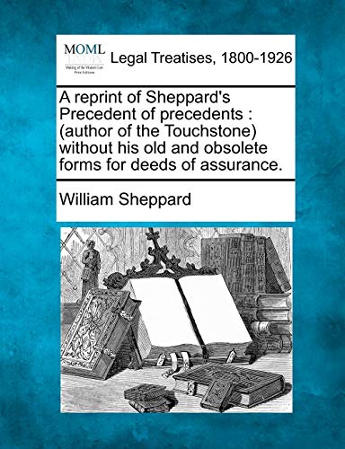 reprint of Sheppard's Precedent of precedents  (author of the Touchstone) witho [Paperback]