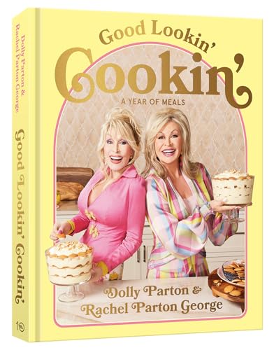 Good Lookin' Cookin' A Year of Meals - A Lifetime of Family, Friends, and Food  [Hardcover]
