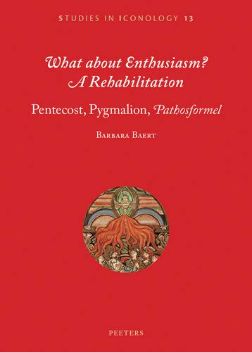 What about Enthusiasm A Rehabilitation Pentecost, Pygmalion, 'Pathosformel' [Paperback]